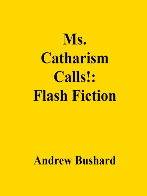 Title details for Ms. Catharism Calls! by Andrew Bushard - Available